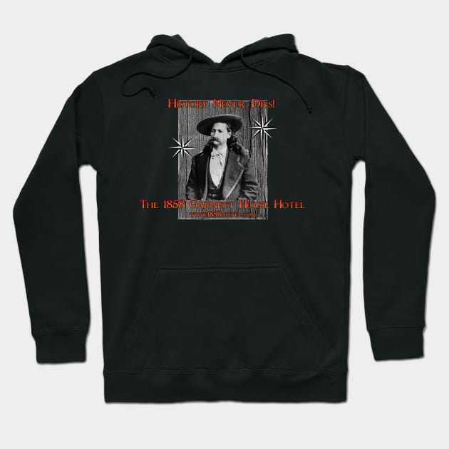 1858 Garnett House - Wild Bill - History Never Dies Hoodie by The1858Hotel